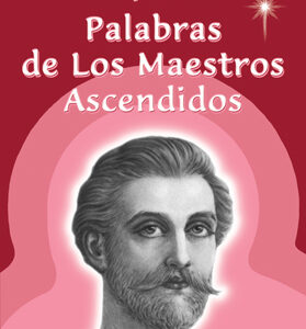 Palabras de los Maestros Ascendidos - Vol. I