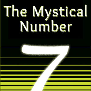 The Mystical Number 7