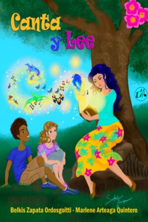 Canta y lee, de Belkis Zapata Ordosgoitti (Autor), Marlene Arteaga Quintero (Autor), Sarah Thompson (Ilustrador)